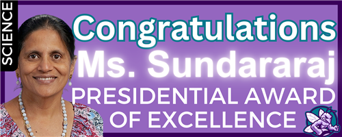 Congratulations Ms. Sundararaj for receiving the Presidential Award of Excellence in Science!  